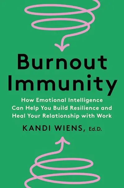 Burnout Immunity by Kandi Wiens